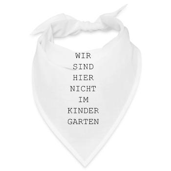 Wir sind hier nicht im Kindergarten / lustig - Bandana - Weiß - Vorne