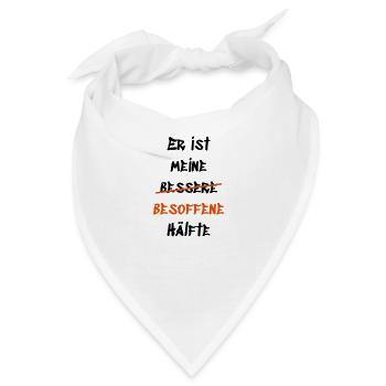 Er ist meine besoffene Hälfte - Bandana - Weiß - Vorne