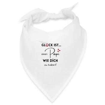 Glück ist, einen Papi wie Dich zu haben - Bandana - Weiß - Vorne