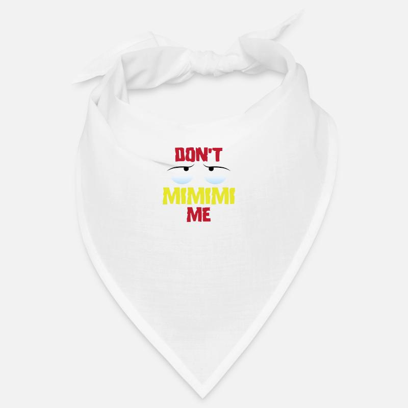 Drôles de phrases mimimi - Bandana - blanc