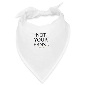 Entschuldigung Not your ernst - Bandana - Weiß - Vorne
