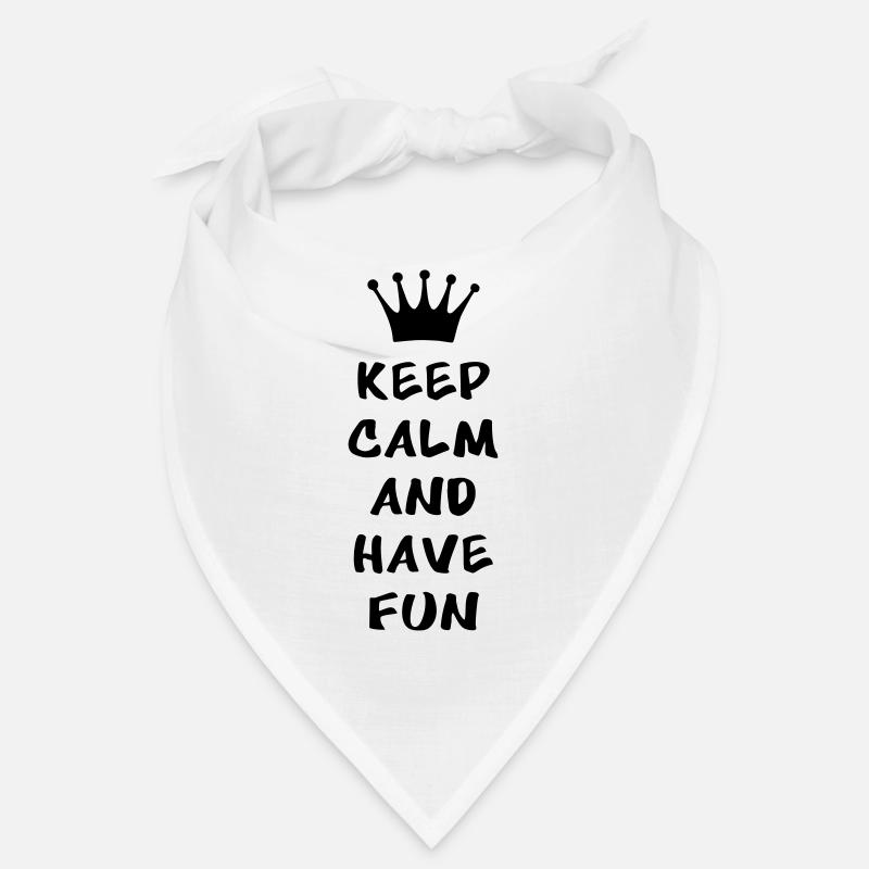 Keep calm and have fun Bandana
