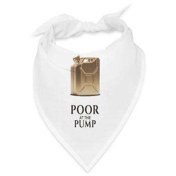 Poor At The Pump Funny Fuel Statement - Bandana - Weiß - Vorne