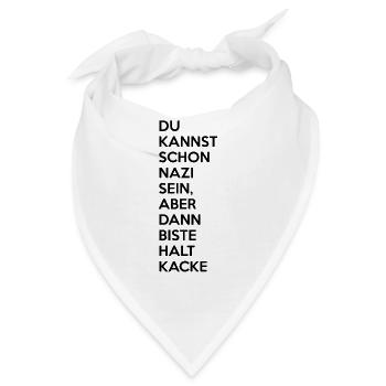 Nazi sein aber dann biste halt Kacke - Bandana - Weiß - Vorne