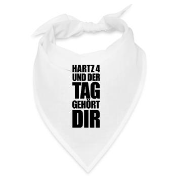 HARTZ 4 GESCHENK DER TAG GEHÖRT DIR SPRUCH ARBEIT - Bandana - Weiß - Vorne