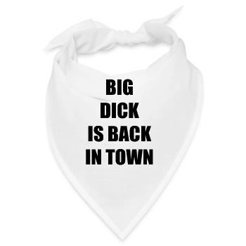 BIG DICK IS BACK IN TOWN - Bandana - Weiß - Vorne