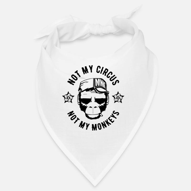 NOT MY CIRCUS - NOT MY MONKEYS - Monkey Fun Shirt Bandana