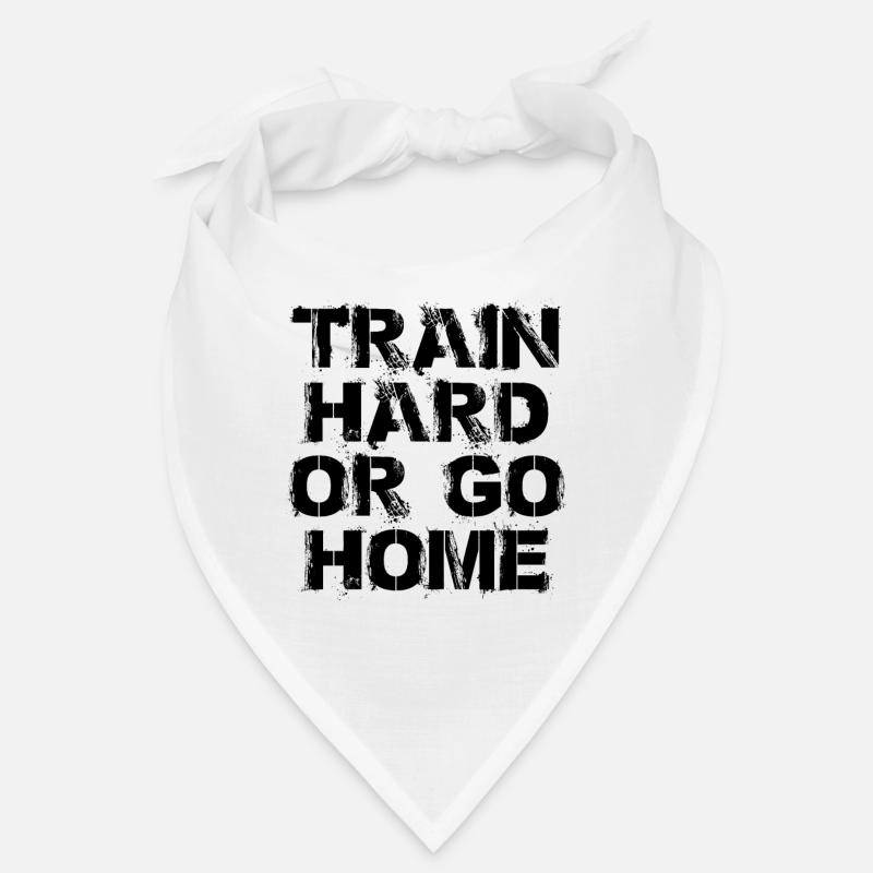 Train hard or go home - Trainiere hart oder geh Bandana