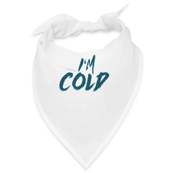 Mir ist es kalt - I am cold, Winter Geschenk Kalt - Bandana - Weiß - Vorne