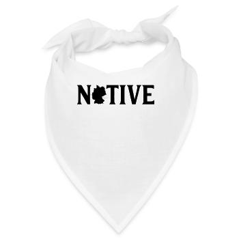 Native- Ein Shirt für alle die sich einheimisch - Bandana - Weiß - Vorne