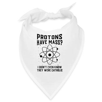 Protonen haben Masse - Bandana - Weiß - Vorne