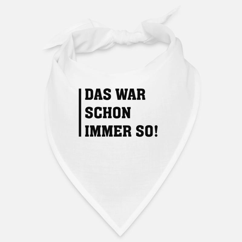 DAS WAR SCHON IMMER SO Bandana