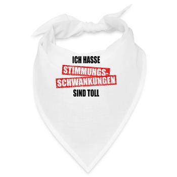 Ich Hasse Stimmungsschwankungen Sind Toll Geschenk - Bandana - Weiß - Vorne