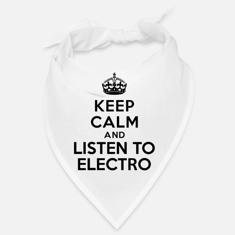 Keep calm and listen to electro Bandana