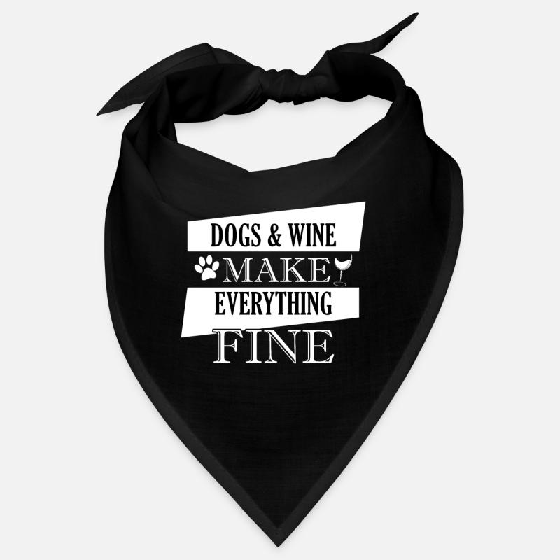 Dogs & Wine Make Everything Fine Bandana