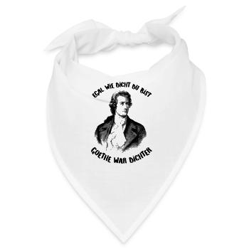 Egal wie dicht du bist, Goethe war Dichter. - Bandana - Weiß - Vorne