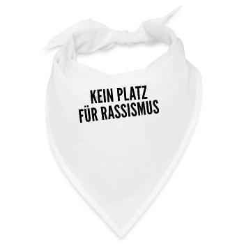 Kein Platz für Rassismus - gegen Rechts - Bandana - Weiß - Vorne