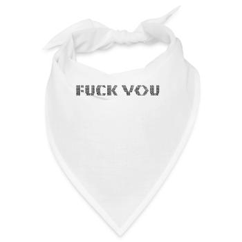 Fuck You Fuck You - Bandana - Weiß - Vorne