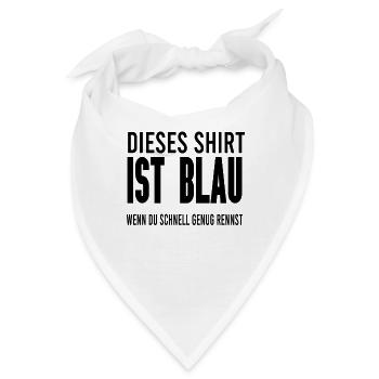 Dieses Shirt ist blau wenn du schnell genug rennst - Bandana - Weiß - Vorne