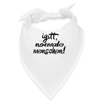Igitt Normale Menschen! - Bandana - Weiß - Vorne