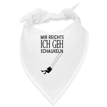 Mir reichts ich geh Schaukeln - Bandana - Weiß - Vorne