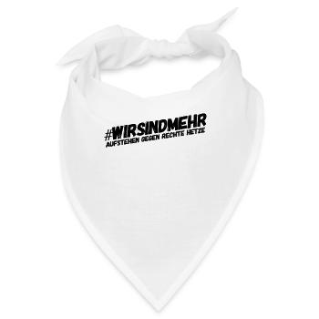 WirSindMehr - Anti Rassismus Shirt gegen Rechts - Bandana - Weiß - Vorne