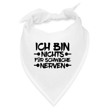 Ich bin nichts für Schwache Nerven - Bandana - Weiß - Vorne