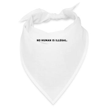 No Human is Illegal - Anti Rassismus - Diversity - Bandana - Weiß - Vorne
