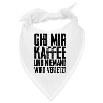 gib mir Kaffee und niemand wird verletzt - Coffee - Bandana - Weiß - Vorne