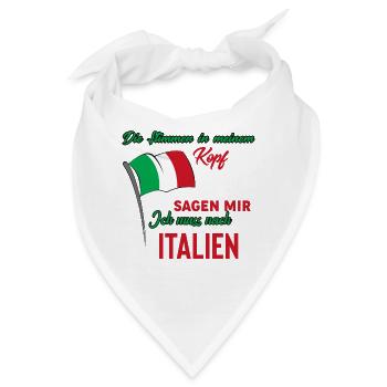 Italien Shirt • Ich muss nach Italien • Geschenk - Bandana - Weiß - Vorne