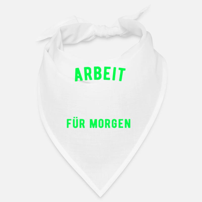Arbeit Spruch - Bandana - Weiß