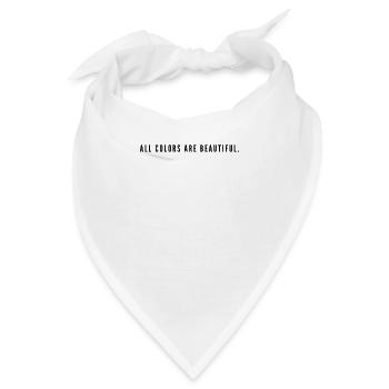 All Colors Are Beautiful Anti Rassismus Diversity - Bandana - Weiß - Vorne
