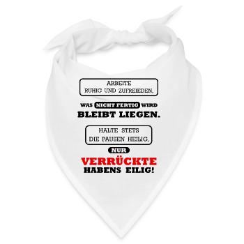 Arbeite ruhig und zufrieden lustig Arbeit Spass - Bandana - Weiß - Vorne