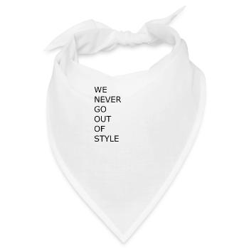 WE NEVER GO OUT OF STYLE FANSHIRT - Bandana - Weiß - Vorne