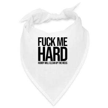 Fuck Me Hard | Hot Wife, Cuckold, Cheating - Bandana - Weiß - Vorne