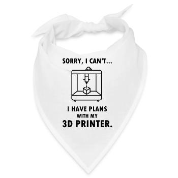 3D Drucker Drucken Plan Spruch Hobby Geschenk - Bandana - Weiß - Vorne