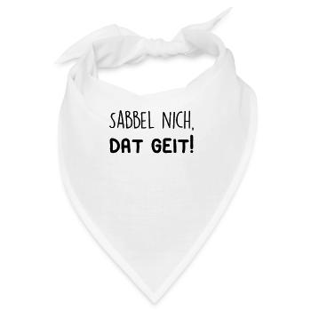 Sabbel nich, dat geit! - Bandana - Weiß - Vorne