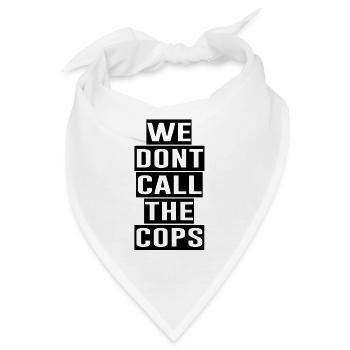 WE DONT CALL THE COPS - Bandana - Weiß - Vorne