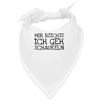 Mir Reichts Ich Geh Schaukeln - Bandana - Weiß - Vorne