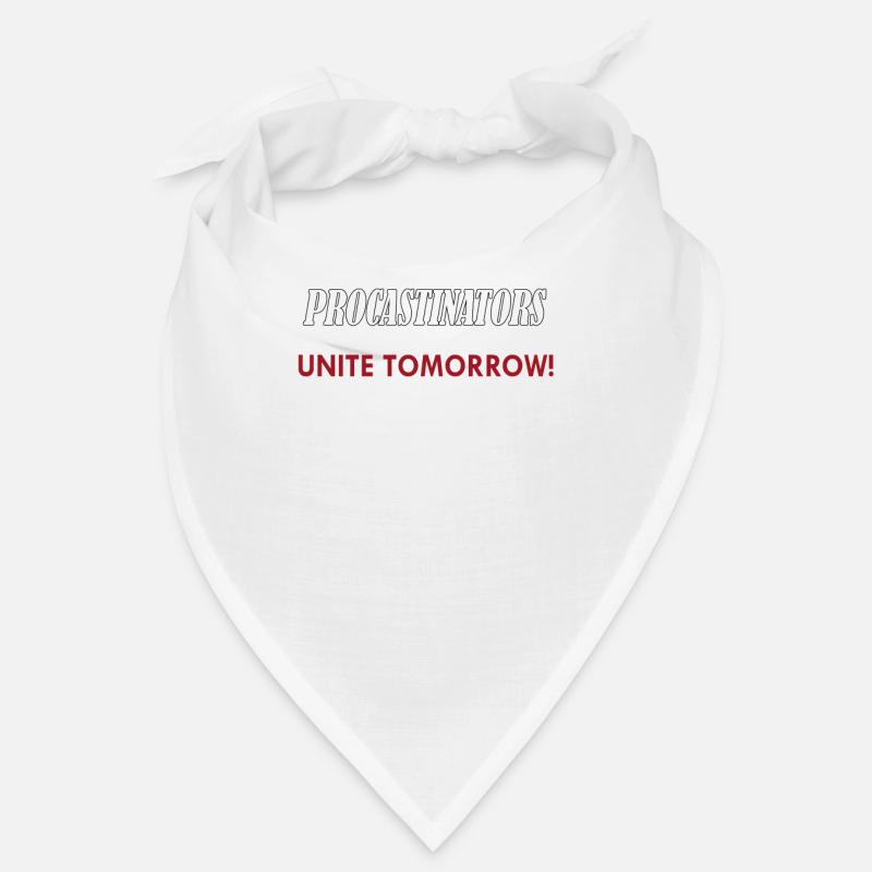Procastinators Unite Tomorrow Bandana