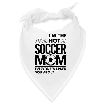 I'm The Crazy Hot Soccer Mom Everyone Warned - Bandana - Weiß - Vorne