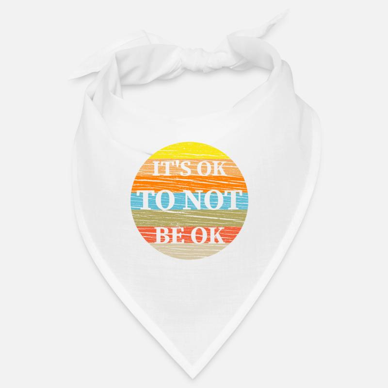 It's Ok To Not Be Ok Depressiv oder Therapeut Gift Bandana