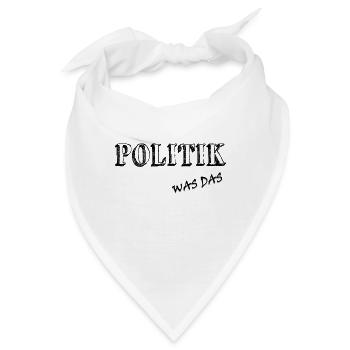 Politik was das - Bandana - Weiß - Vorne