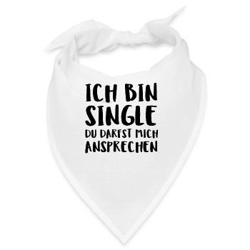 Ich Bin Single Du Darfst Mich Ansprechen - Bandana - Weiß - Vorne