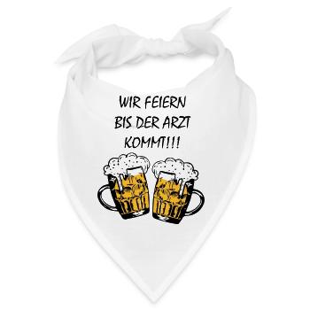 Wir feiern bis der Arzt kommt - Bandana - Weiß - Vorne