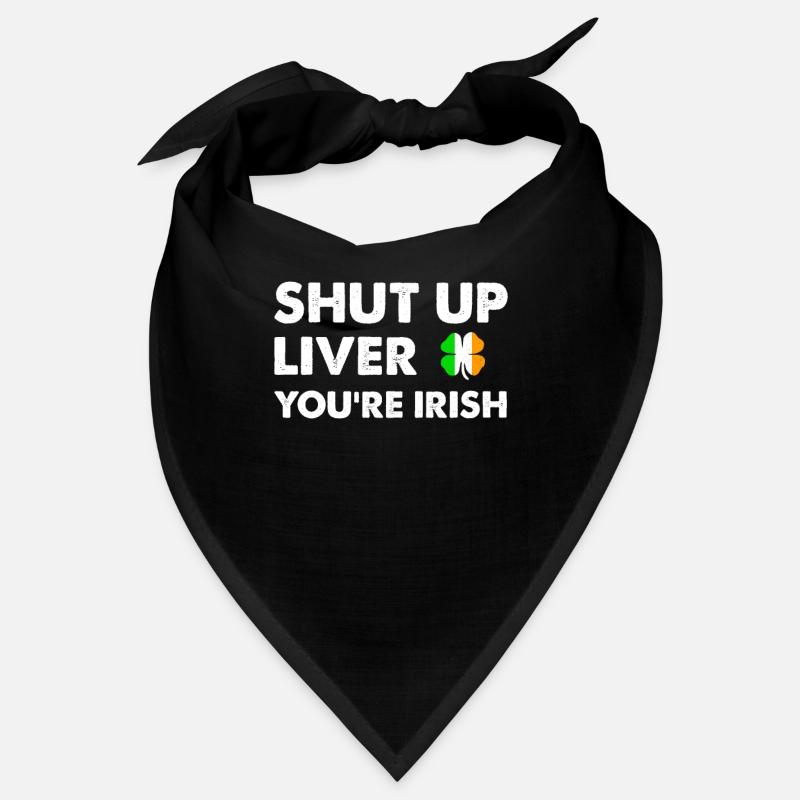 Shut Up Liver Funny Saint Patrick's Day Bandana