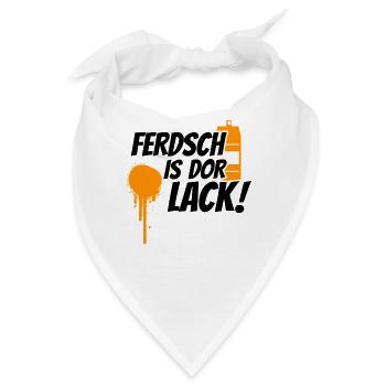 Ferdsch is dor Lack Ossi Sachsen sächsisch Sachse - Bandana - Weiß - Vorne