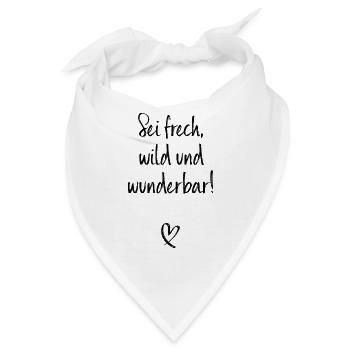 Sei Frech Wild Und Wunderbar Lebensmotto Glücklich - Bandana - Weiß - Vorne
