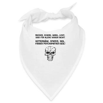 Kettensäge, Spaten, Seil finden Psychopathen geil! - Bandana - Weiß - Vorne