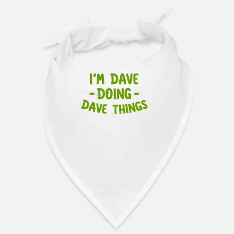I am Dave Doing Dave Things Bandana